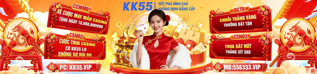 kk55live bứt phá đỉnh cao khẳng định đẳng cấp